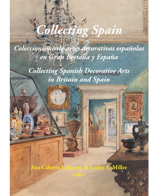 Collecting spain: Coleccionismo de artes decorativas españolas en gran bretaña y españa(Tapa blanda) 1