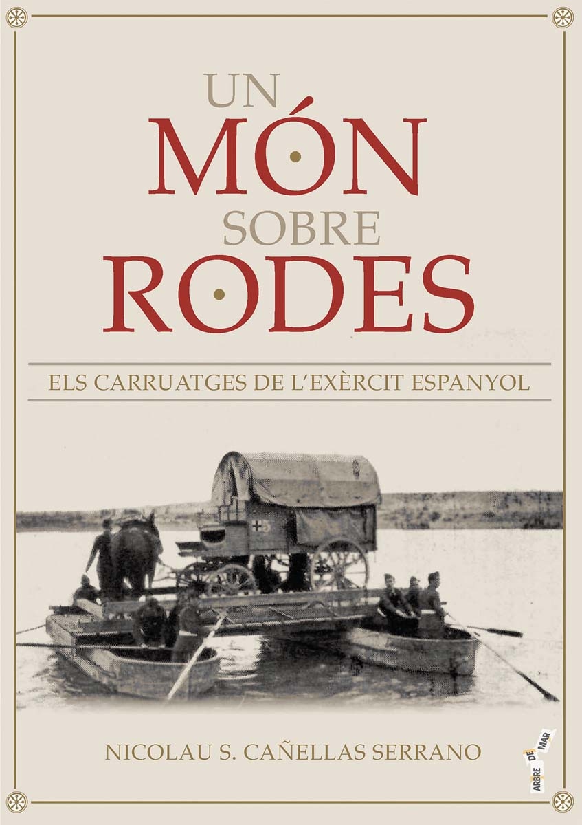 Un món sobre rodes: Els carruatges de l&Exèrcit espanyol (Capa mole com abas) 1