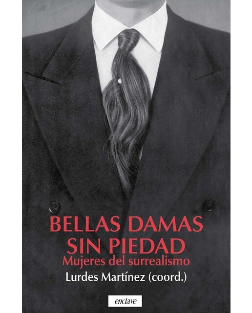 Bellas damas sin piedad: Mujeres del surrealismo (Capa mole) 1