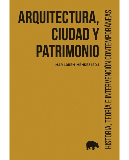Arquitectura, ciudad y patrimonio: Historia, teoría e intervención contemporáneas 1