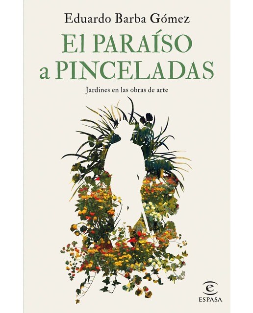 Imagem 0 de El paraíso a pinceladas: Jardines en las obras de arte (Capa mole com abas)