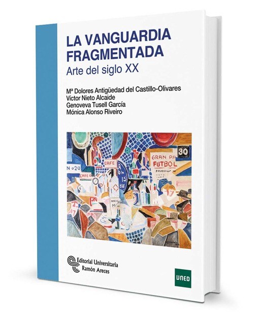 La vanguardia fragmentada: Arte del siglo XX (Capa mole) 1