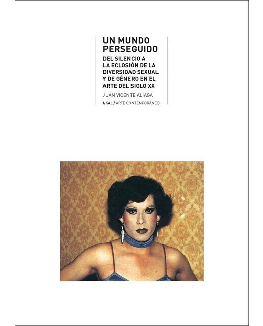 Un mundo perseguido: Del silencio a la eclosión de la diversidad sexual y de género en el arte del siglo XX (Capa mole com abas) 1