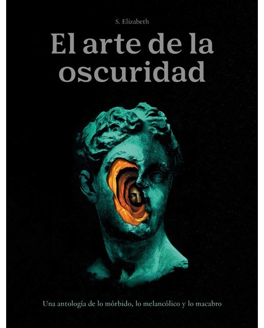 El arte de la oscuridad: Una antología de lo mórbido, lo melancólico y lo macabro (Capa dura) 1