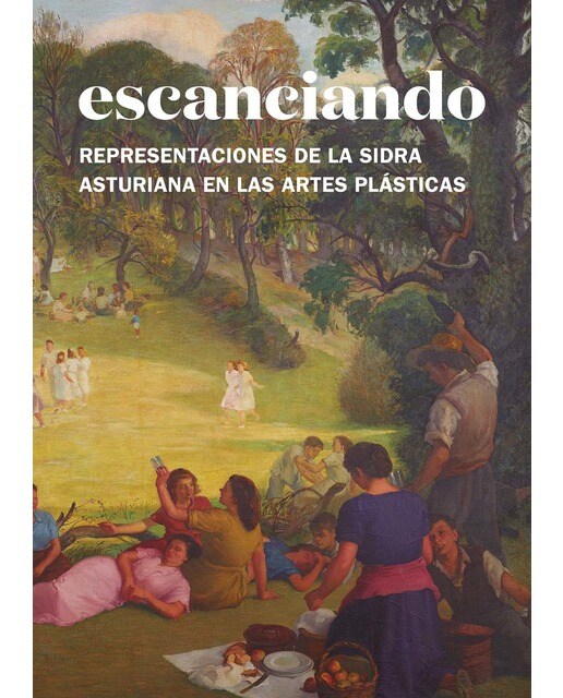Escanciando: Representaciones de la sidra asturiana en las artes plásticas (Capa mole com abas) 1