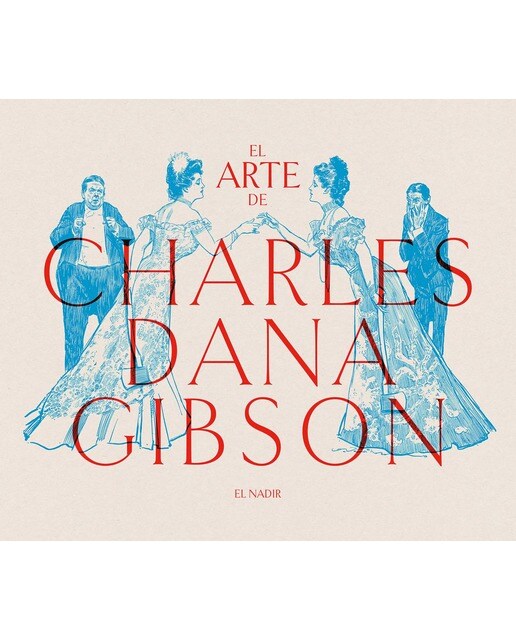 El arte de Charles Dana Gibson (Capa dura) 1