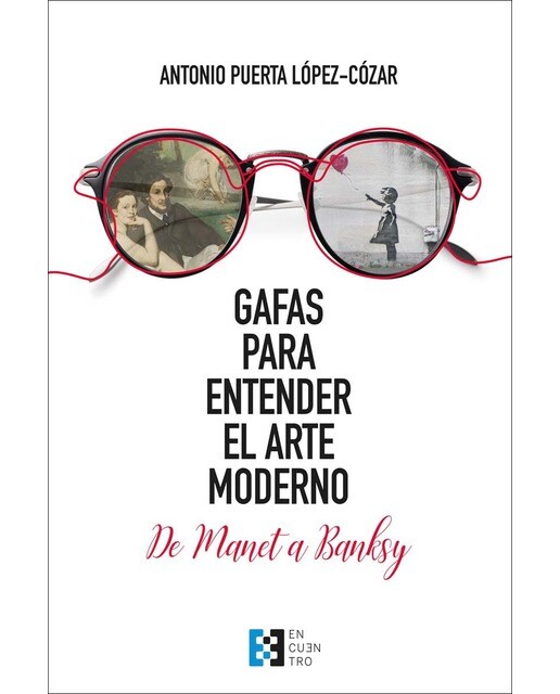 Gafas para entender el arte moderno: De Manet a Banksy 1