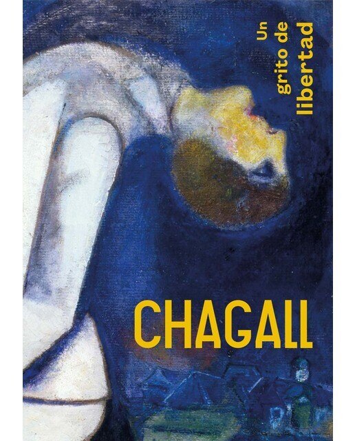 CHAGALL: UN GRITO DE LIBERTAD (Capa dura) 1