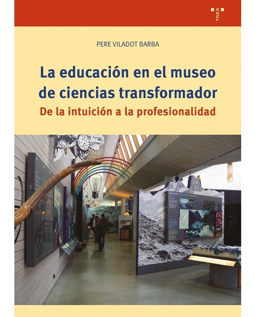 La educación en el museo de ciencias transformador: De la intuición a la profesionalidad (Capa mole com abas) 1