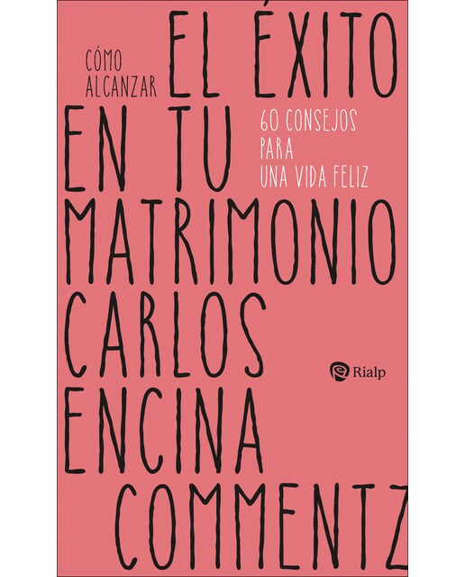 Cómo alcanzar el éxito en tu matrimonio: 60 consejos para una vida feliz (Capa mole) 1
