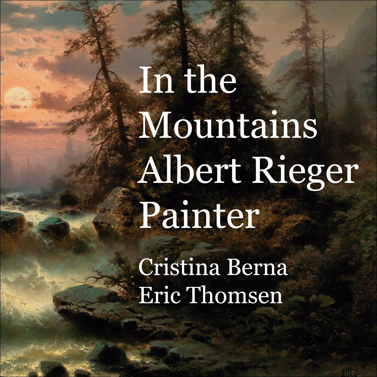 Imagem 0 de In the Mountains Albert Rieger Painter (Capa mole)