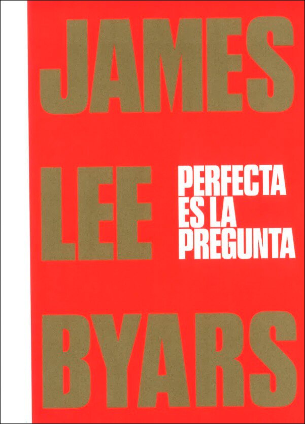 Imagem 0 de James Lee Byars. Perfecta es la pregunta (Capa mole)
