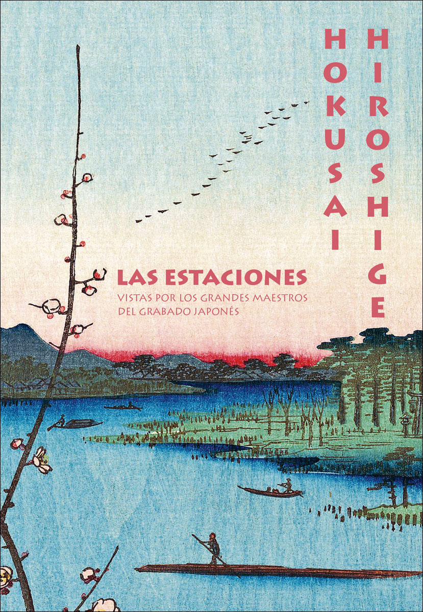 Imagen 0 de Hokusai Hiroshige Las Estaciones Vistas Por Los Grandes Maestros Del Grabado Japonés (Tapa dura)