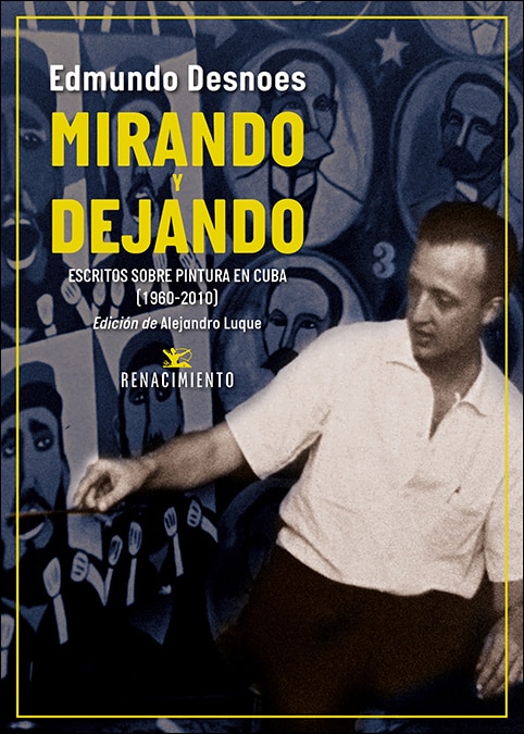Imagem 0 de Mirando y dejando: Escritos sobre pintura en Cuba (1960-2010) (Capa mole)