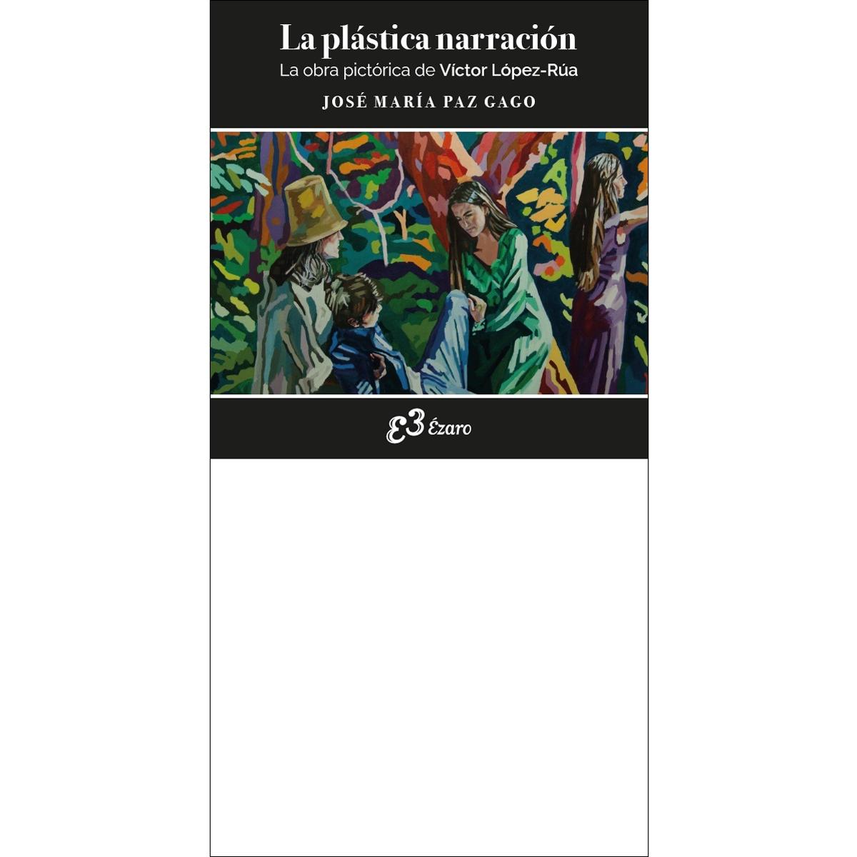 LA PLÁSTICA NARRACIÓN: LA OBRA PICTÓRICA DE VÍCTOR LÓPEZ-RÚA 1