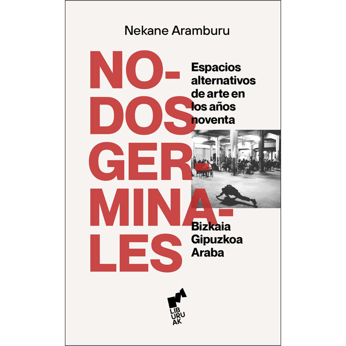 NODOS GERMINALES: Espacios de arte alternativos en los 90 (Bizkaia/Gipuzkoa/Araba) 1