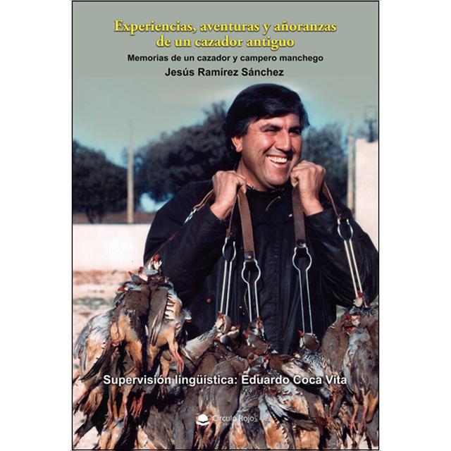 Experiencias, aventuras y añoranzas de un cazador 1