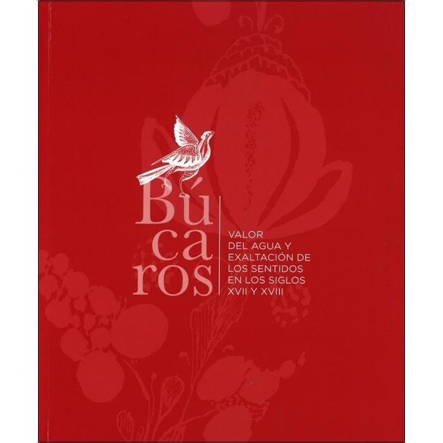 Imagem 0 de Búcaros: valor del agua y exaltación de los sentidos en los siglos XVII y XVIII