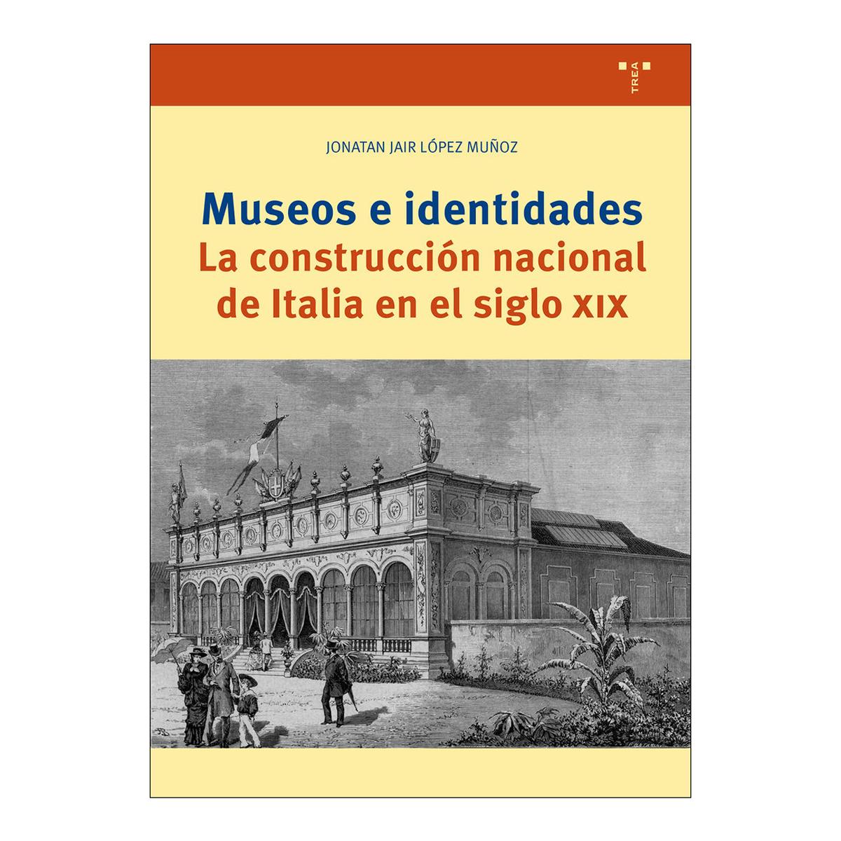 Museos e identidades: La construcción nacional de Italia en en siglo XIX (Capa mole com abas) 1