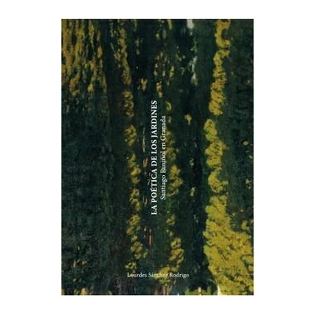 La poética de los jardines: Santiago Rusiñol en Granada (Capa mole com abas) 1