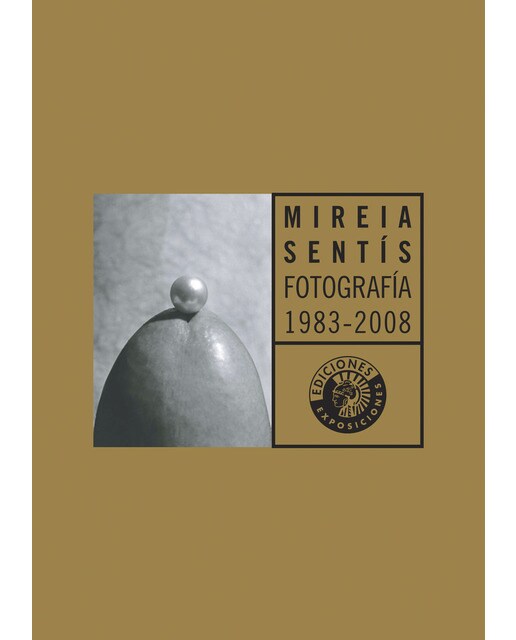Mireia Sentís. Fotografía 1983-2008 1