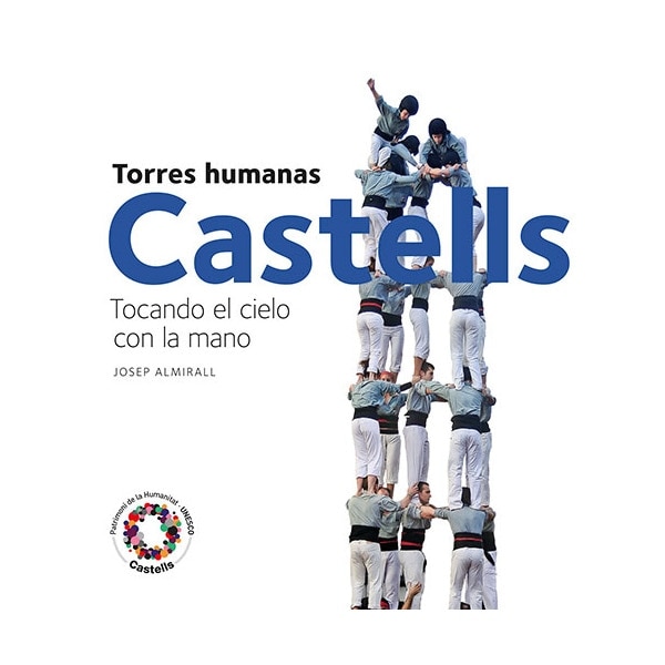 Castells. Torres humanas: Tocando el cielo con la mano(Tapa blanda) 1