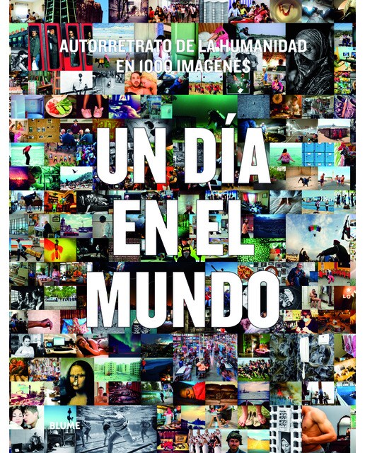 Un d¡a en el mundo: Autorretrato de la humanidad en 1000 imágenes(Tapa dura) 1