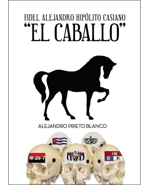 Fidel Alejandro Hipolito Casiano El Caballo 1