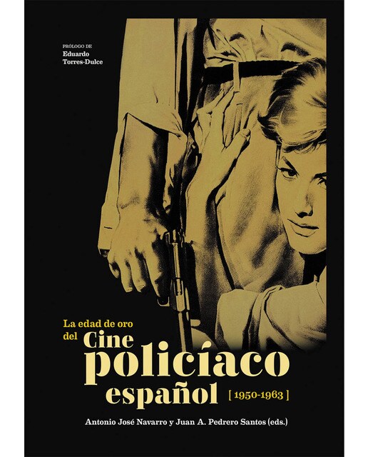 Imagem 0 de La edad de oro del cine policíaco español (1950-1963)(Tapa blanda)