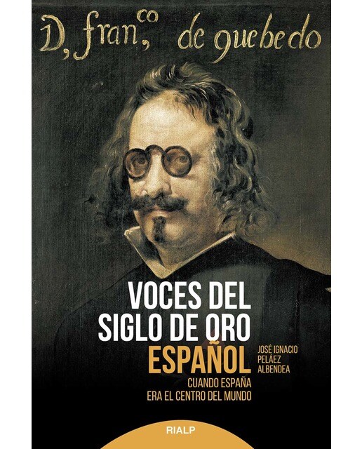 Voces del siglo de oro español: Cuando españa era el centro del mundo(Tapa blanda) 1