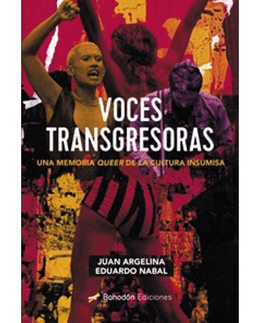 Voces transgresoras. Una memoria queer de la cultura insumisa 1