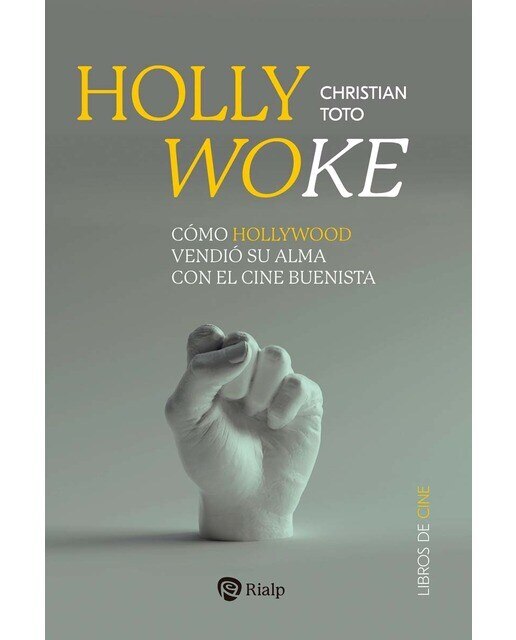 Hollywoke: Cómo Hollywood vendió su alma con el cine buenista (Capa mole) 1