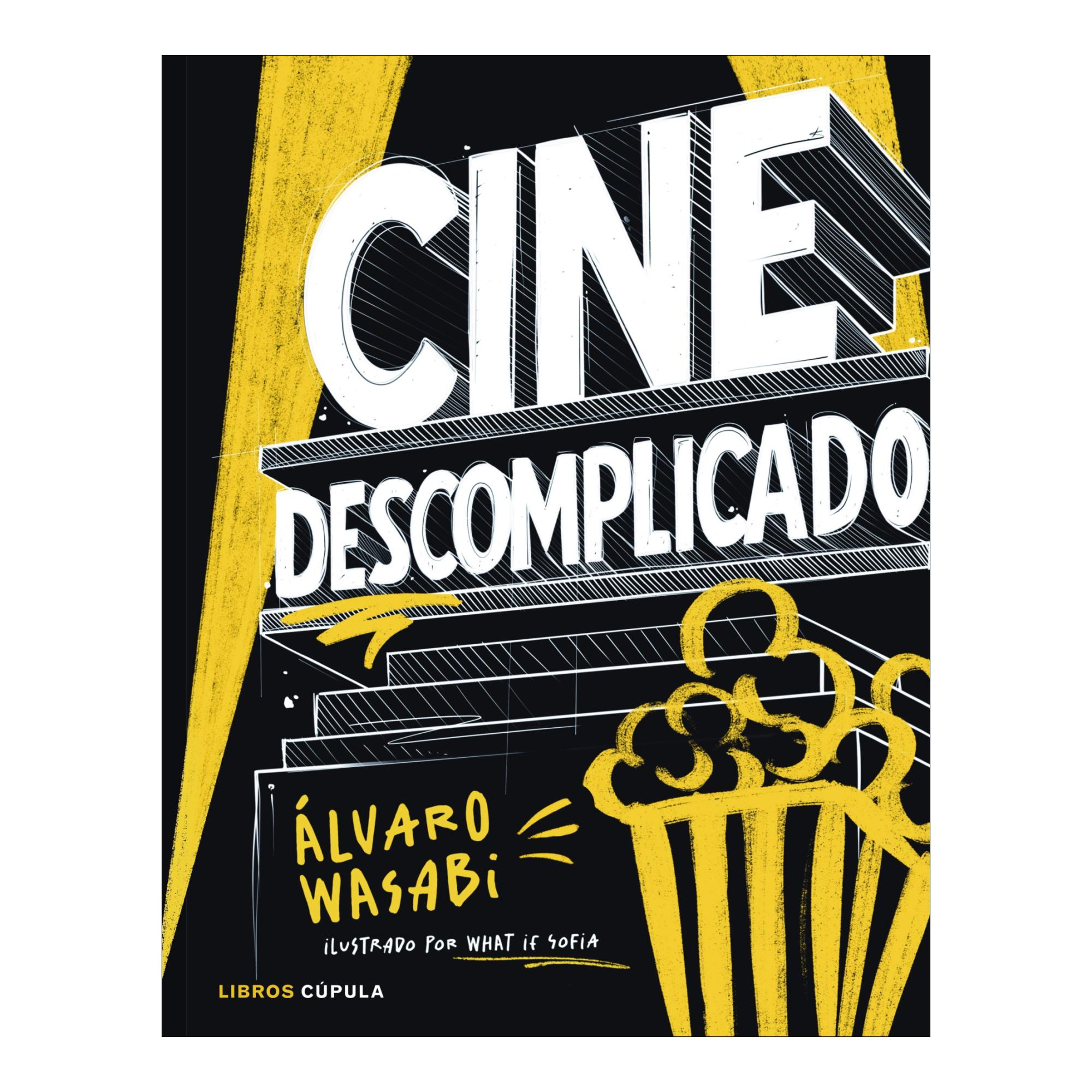 Imagen 0 de Cine descomplicado: Guía ilustrada y gamberra para entender el cine desde dentro  (Tapa blanda)
