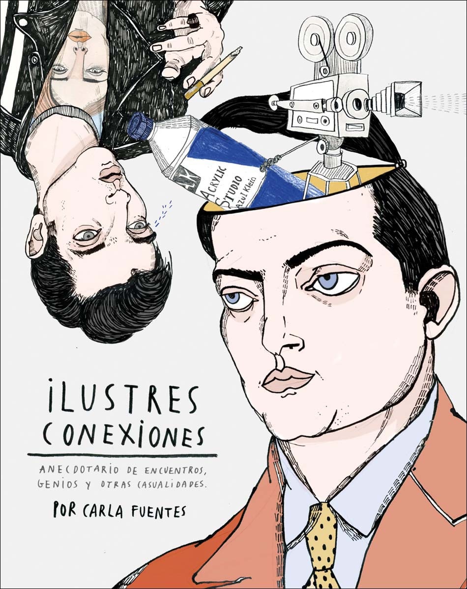 Ilustres conexiones: Anecdotario de encuentros. genios y otras casualidades 1