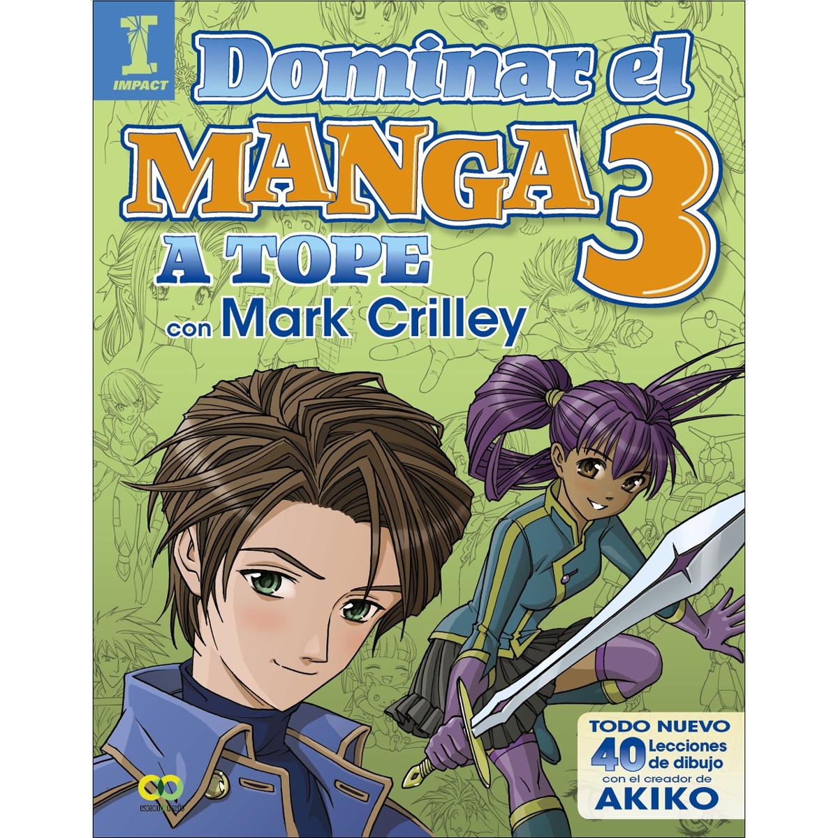 Imagen 0 de Dominar el Manga 3. A tope con Mark Crilley  (Tapa blanda)
