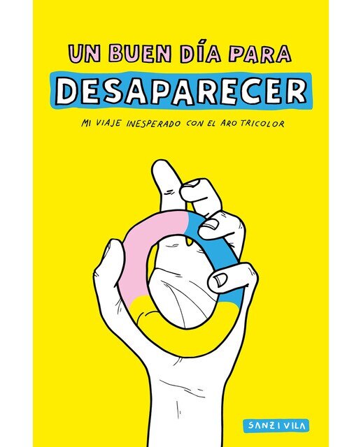 Un buen día para desaparecer: Mi viaje inesperado con el aro tricolor(Tapa dura) 1