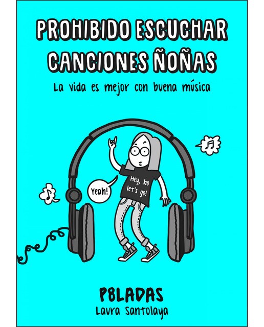 Prohibido escuchar canciones ñoñas: La vida es mejor con buena música(Tapa dura) 1