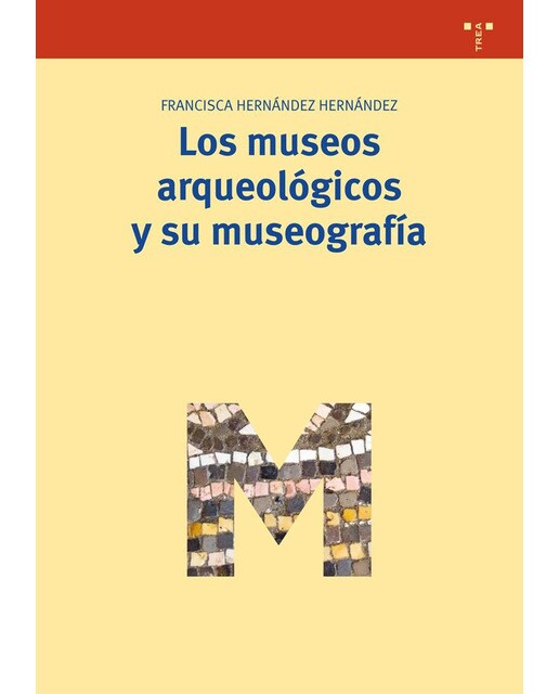 Los museos arqueológicos y su museografía
