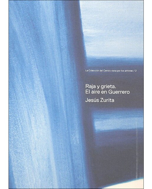 Raja y grieta. El aire en guerrero: Jesús zurita