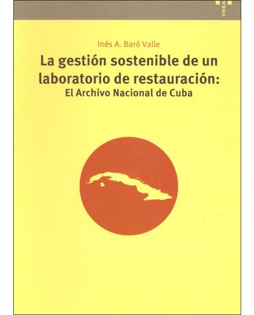 La gestión sostenible de un laboratorio de restauración: el archivo nacional de cuba