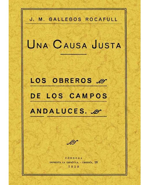 Causa Justa. Los Obreros De Los Campos Andaluces 1