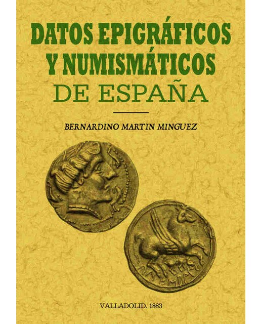 Datos Epigráficos Y Numismáticos De España 1