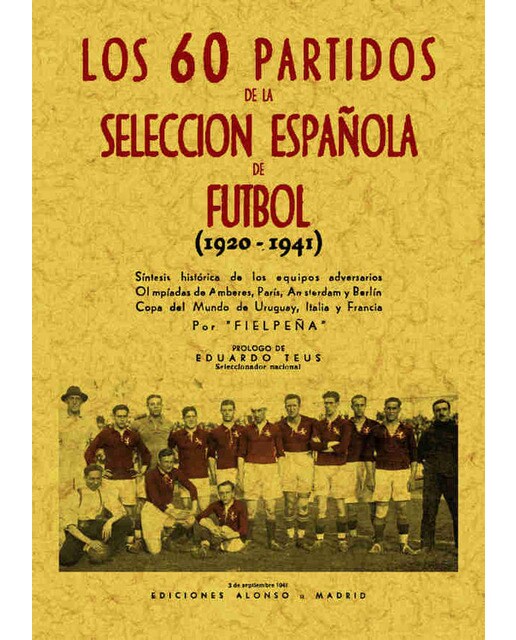Los 60 Partidos De La Selección Española De Futbol 1