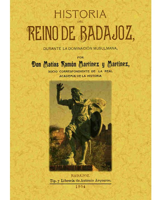 Historia Del Reino De Badajoz 1