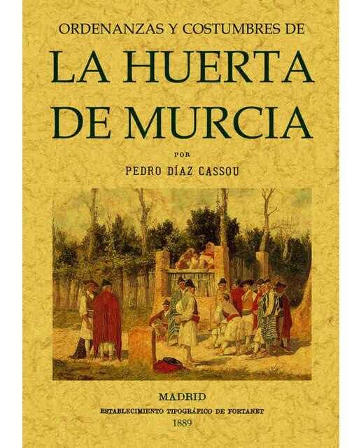 Ordenanzas Y Costumbres De La Huerta De Murcia 1