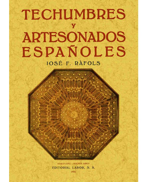 Techumbres Y Artesanados Españoles 1