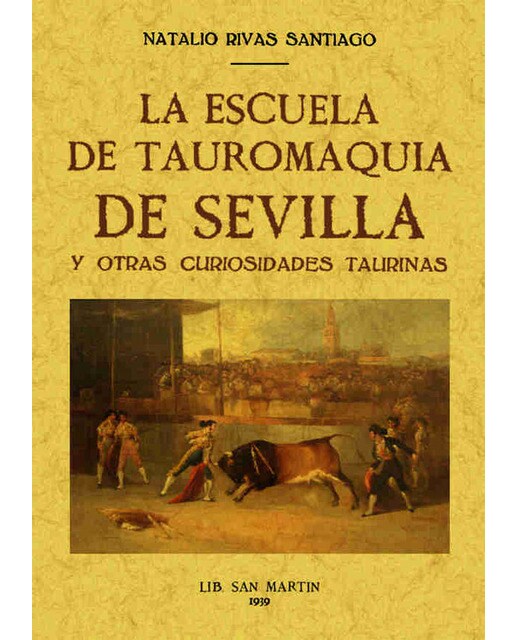 La Escuela De Tauromaquia De Sevilla Y Otras Curio 1