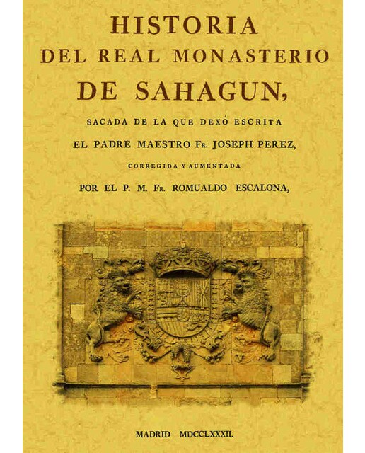 Historia Del Real Monasterio De Sahagún 1