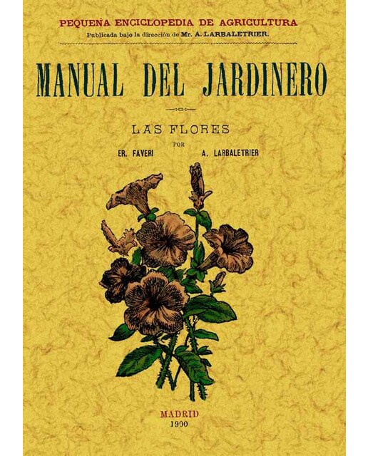 Manual Del Jardinero. Las Flores 1