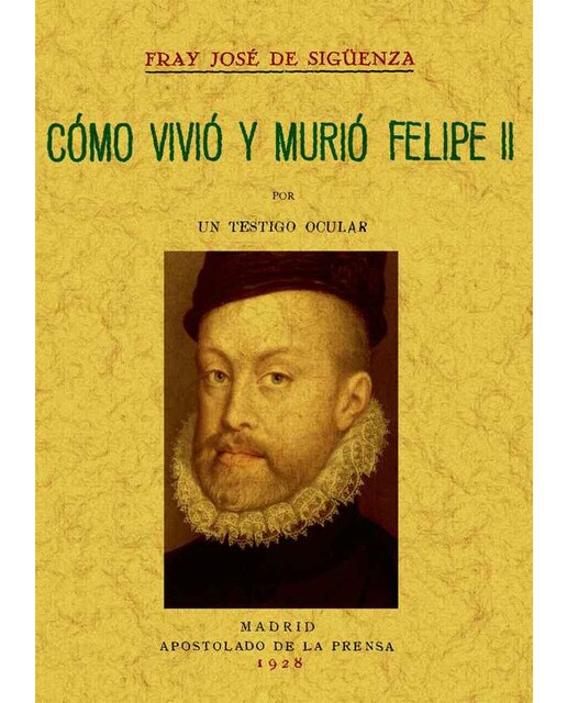 Como Vivió Y Murió Felipe II 1